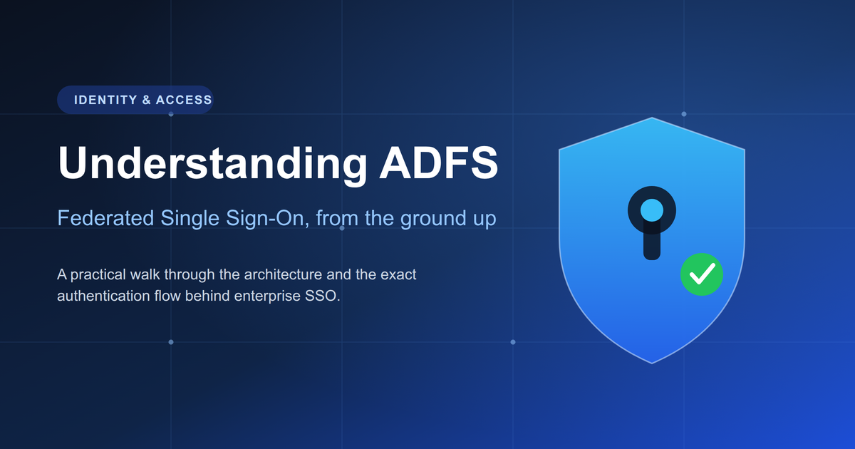 Understanding ADFS: A Practical Architectural Demonstration